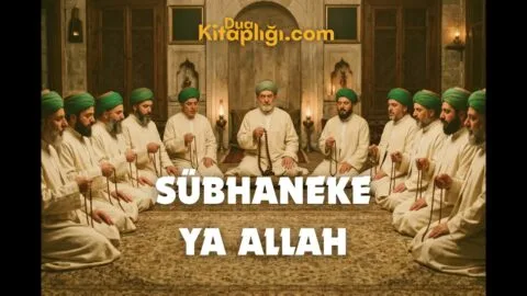 Sübhaneke Ya Allah İlahisi Sözleri – Cevşen’den