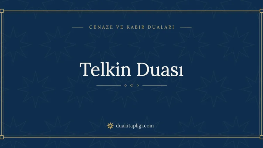 Telkin Duası: Arapçası, Okunuşu ve Anlamı