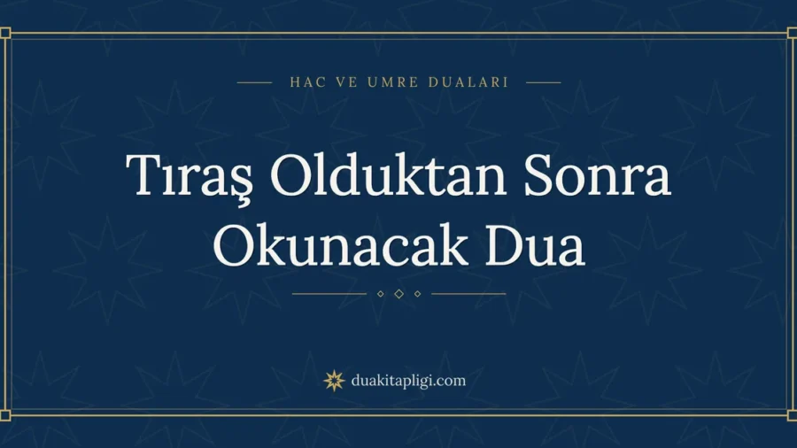 Tıraş Olduktan Sonra Okunacak Dua