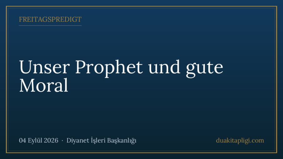 Freitagspredigt: Unser Prophet und gute Moral