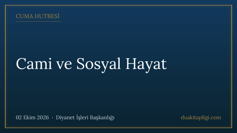 Cuma Hutbesi: Cami ve Sosyal Hayat