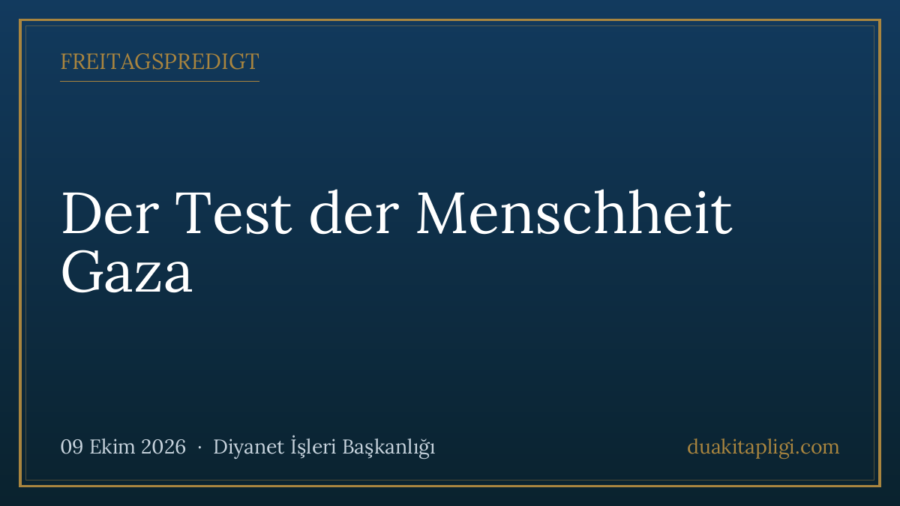 Freitagspredigt: Der Test der Menschheit Gaza