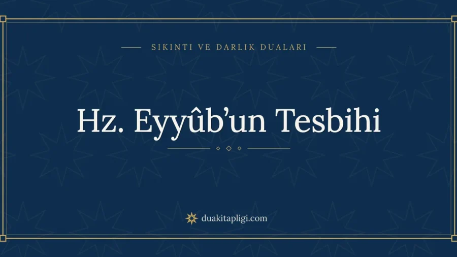 Hz. Eyyûb’un Tesbihi: Arapçası, Okunuşu ve Anlamı