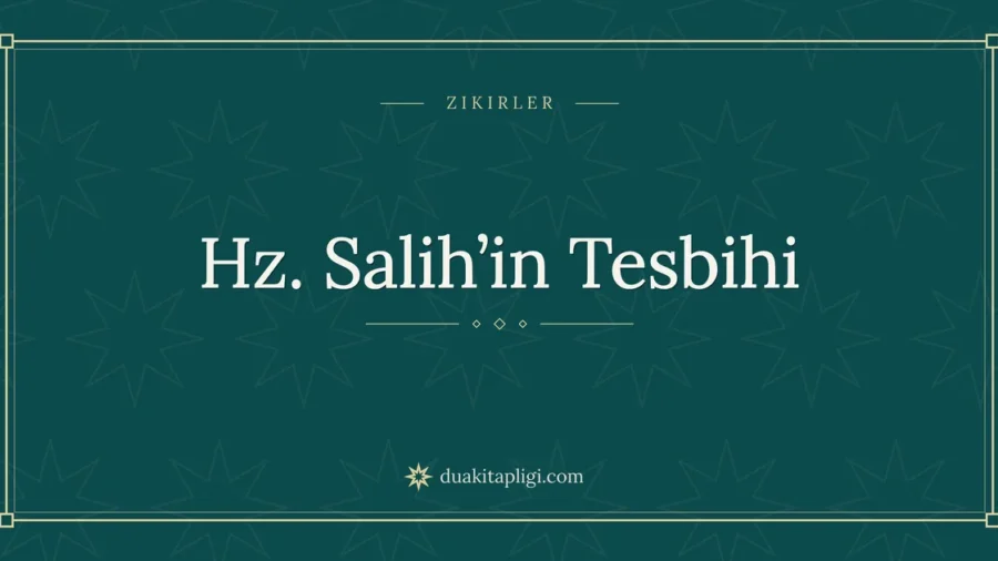 Hz. Salih’in Tesbihi: Arapçası ve Anlamı