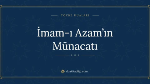 İmam-ı Azam’ın Münacatı: Arapçası ve Anlamı