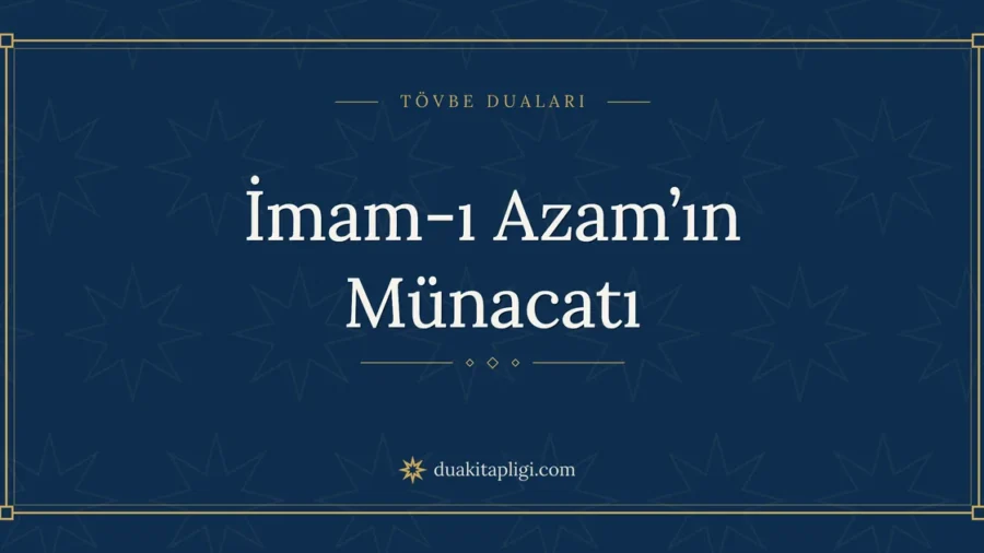 İmam-ı Azam’ın Münacatı: Arapçası ve Anlamı