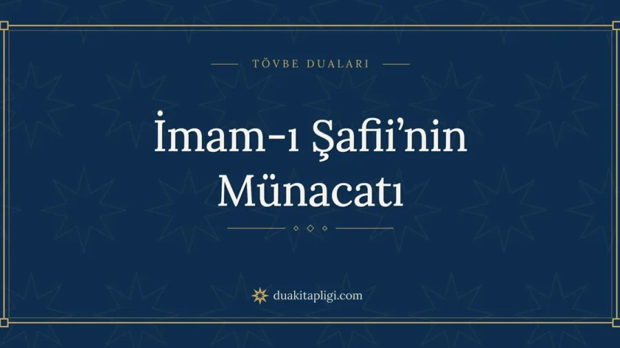 İmam-ı Şafii’nin Münacatı: Arapçası ve Anlamı