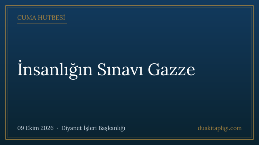 Cuma Hutbesi: İnsanlığın Sınavı Gazze