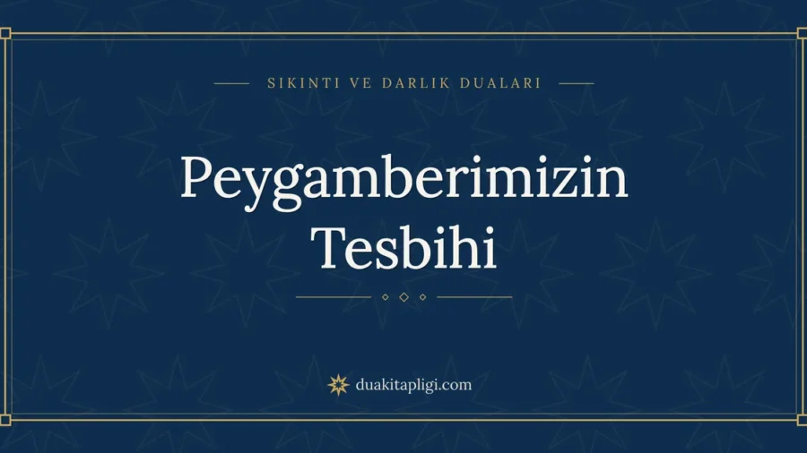 Peygamberimizin Tesbihi: Arapçası ve Anlamı
