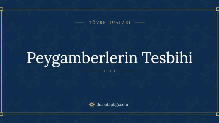 Peygamberlerin Tesbihi: Arapçası ve Anlamı