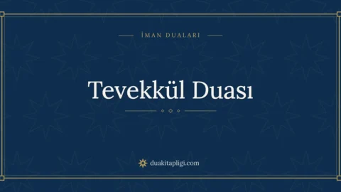 Tevekkül Duası: Arapçası, Okunuşu ve Anlamı
