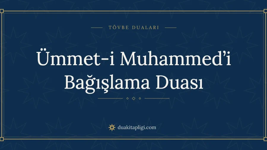 Ümmet-i Muhammed’i Bağışlama Duası ve Anlamı